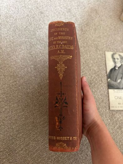 original 1873 third-edition copy of Incidents in the Life and Ministry of the Rev. Alex. R. C. Dallas, A.M