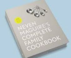 Neven Maguire's Complete Family Cookbook