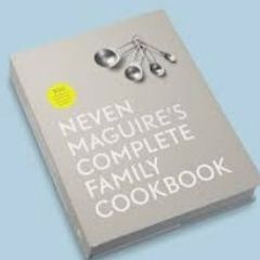 Neven Maguire's Complete Family Cookbook