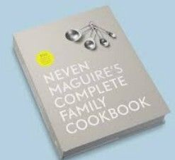 Neven Maguire's Complete Family Cookbook