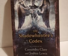 The Shadowhunter's Codex: Cassandra Clare (The Infernal Devices)