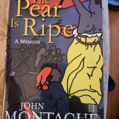 The Pear Is Ripe. A Memoir. By John Montague. First Edition Hardback With Dustjacket In Very Good Condition.