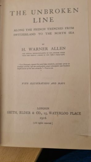 The Unbroken Line. H. Warner Allen. Along The French Trenches From. Switzerland To The North Sea. Hardback In Good Condition.