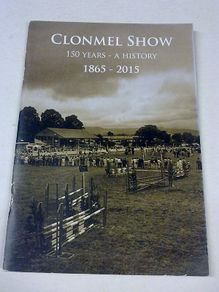 Clonmel Show 150 years A history Ireland Irish Tipperary local history