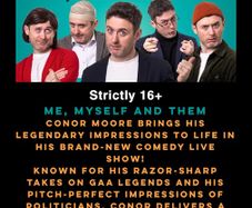 2 seated tkts for SOLD OUT Conor's Sketches on the SATURDAY night in Dean Crowe Theatre in Athlone