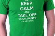 Keep calm and take your pants off im a doctor t-shirt