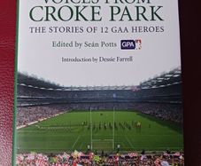 Voices From Croke Park / The Stories of 12 GAA Heroes/ Sean Potts / 1st edition/ 2010
