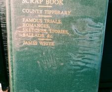 1907. My Clonmel Scrapbook. James White.
