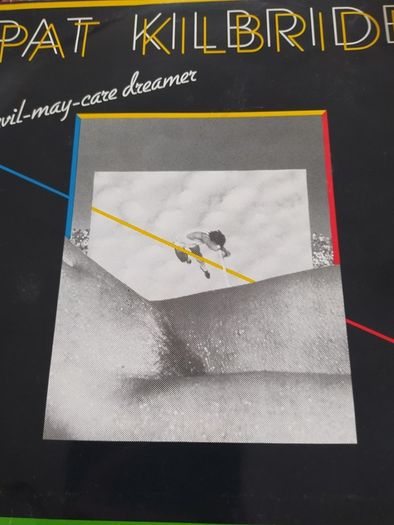 1984 Vinyl/ signed / Pat Kilbride/Devil- may-care dreamer