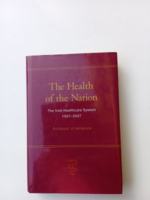 The Health of the Nation - Irish Healthcare 1957-2007