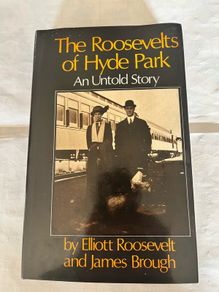 The Roosevelts of Hyde Park An Untold Story