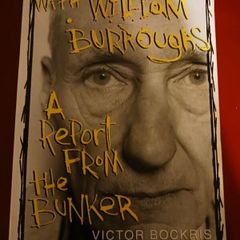With William Burroughs/ A Report from the Bunker / Victor Bockris / 1996