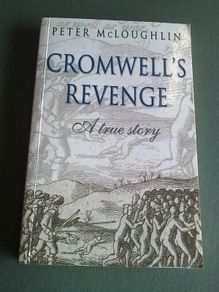 Cromwell's revenge A true story Ireland Irish history Uniacke Cork