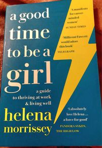 A Good Time to be a Girl.  Helena Morrissey