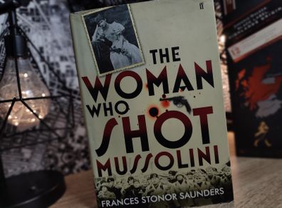 The Woman Who Shot Mussolini ! Hardcover ! 2010 ! by Faber and Faber !