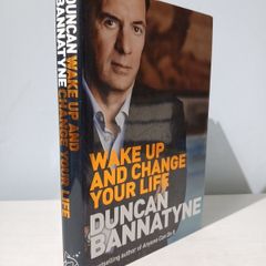 Wake Up And Change Your Life by Duncan Bannatyne - Signed by the author