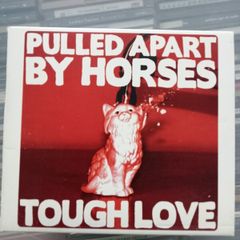 Pulled Apart By Horses - Tough Love CD