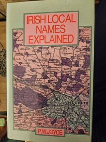 Irish Local Names Explained. By P. W. Joyce. Hardback With Dustjacket In Good Condition.  See Photos For Same.