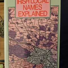 Irish Local Names Explained. By P. W. Joyce. Hardback With Dustjacket In Good Condition.  See Photos For Same.