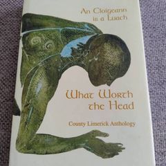 An Cloigeann is a Luach What Worth the Head County Limerick Anthology 1998 by Limerick County Council hardback with dustcover in very good condition FREE STANDARD POSTAGE INCLUDED