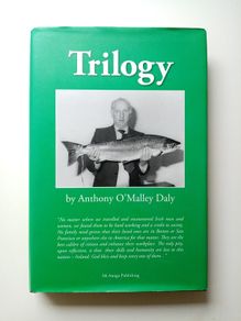 Trilogy (Signed Copy) - Anthony O'Malley Daly - Irish Angling Book - Fishing Related Book - Ballyshannon History Book - Donegal Related Book