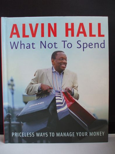 SALE!  WHAT NOT TO SPEND: priceless ways to manage your money; YOU AND YOUR MONEY: creating a prosperous relationship by Alvin Hall