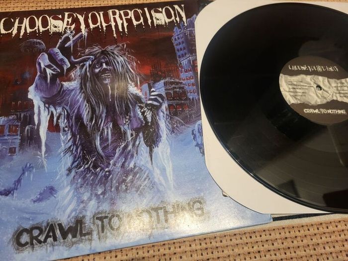 Choose Your Poison - Crawl To Nothing