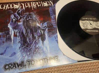 Choose Your Poison - Crawl To Nothing
