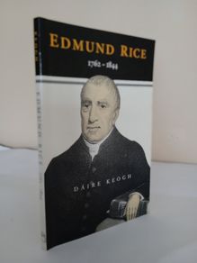 Edmund Rice 1762-1844 by Daire Keogh (Signed and Inscribed by the Author) (LP245)