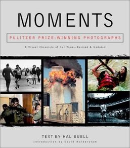 Moments - Pulitzer Prize-winning Photographs - A Visual Chronicle Of Our Times - Revised And Updated Edition.