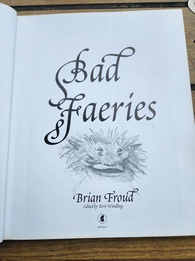 Good Faeries Bad Faeries. By Brian Froud. Edited By  Terri Windling. First Edition Large Volume Paperback In Very Good Condition.