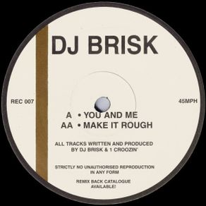 DJ Brisk You And Me / Make It Rough