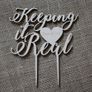 Custom Cake Topper Keeping it Real Personalized YOUR ENGRAVER Wedding Anniversary Save the date Cake Topper Laser Cut HandMade Ireland Image 5