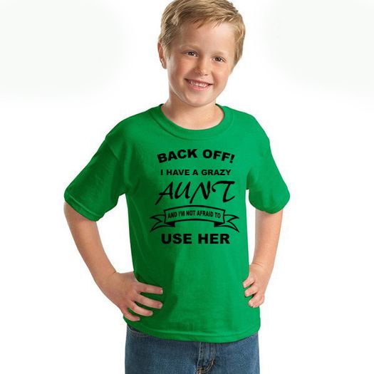 Back off! i have crazy aunt and i'm not afraid of use her t-shirt