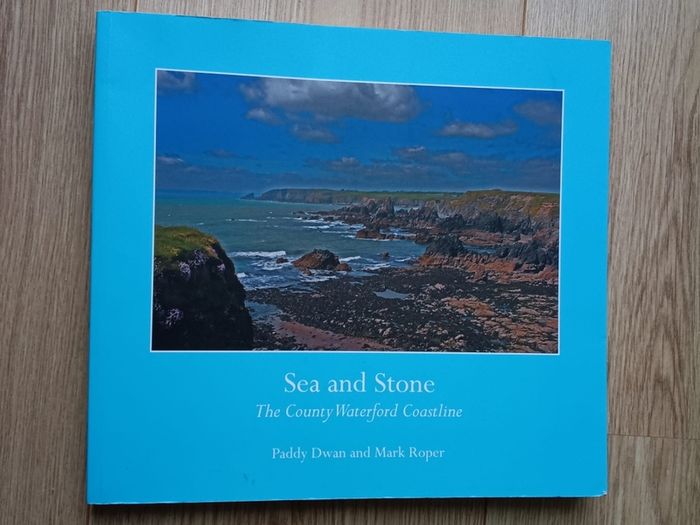 Sea and Stone the County Waterford Coastline 2023 by Paddy Dwan and Mark Roper in very good condition FREE STANDARD POSTAGE INCLUDED