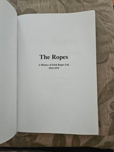 The Ropes. A History Of Irish Ropes Ltd 1933-1972. By Mary Ryan O'shea. First Edition Paperback In Good Condition.  See Photos For Same.