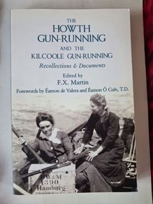 The Howth Gun-Running & The Kilcoole Gun - Running / 1914 / Merrion Press / 2014