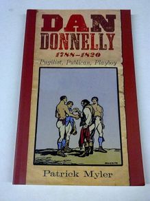 Dan Donnelly 1788-1820 Pugilist Publican Playboy Ireland Irish Boxing History