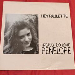 Hey Paulette - I Really Do Love Penelope