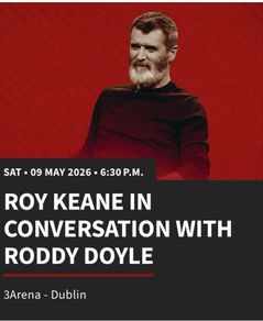 Two tickets to Sat - Roy Keane & Roddy Doyle