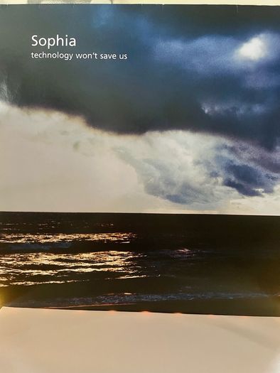 Sophia (The God Machine) - Technology Won't Save Us