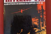 Target: Hitler's Oil / Allied attacks on German oil supplies 1939 - 45/ 1985