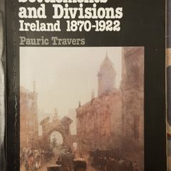 Settlements And Divisions: Ireland 1870-1922 by Pauric Travers