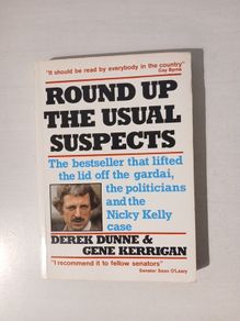 Round Up The Usual Suspects by Derek Dunne & Gene Kerrigan