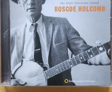 Roscoe Halcomb - The High Lonesome Sound.