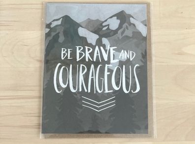 Be Brave and Courageous Greeting Card New