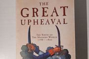 The Great Upheaval - The Birth of the Modern World 1788 - 1800 by Jay Wink
