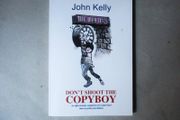 Don't Shoot The Copyboy - Signed Book