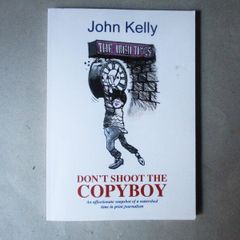 Don't Shoot The Copyboy - Signed Book
