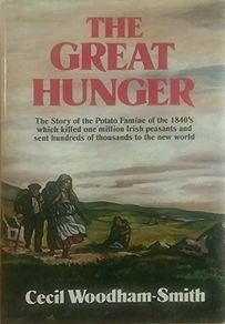 The Great Hunger: Ireland, 1845-49 (Hardback)